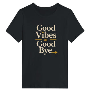 Good Vibes Or Good Bye Energy Check T-Shirt
