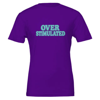 Overstimulated Send Help T-Shirt