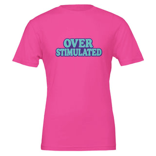 Overstimulated Send Help T-Shirt