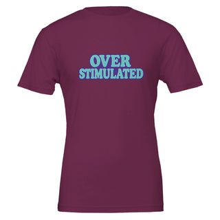 Overstimulated Send Help T-Shirt