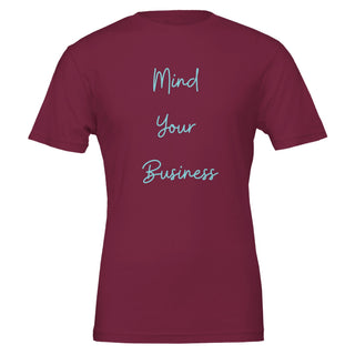 Seriously Mind Your Business T-Shirt