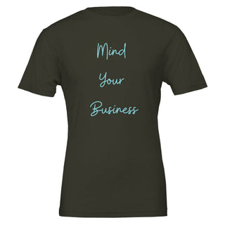 Seriously Mind Your Business T-Shirt