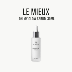 [ LE MIEUX ] Oh My Glow Serum 30ml