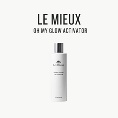 [ LE MIEUX ] Oh My Glow Activator 240ml