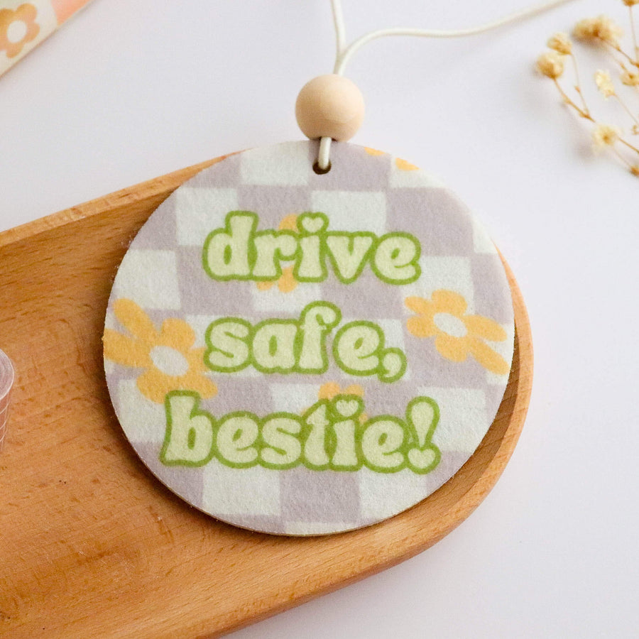 Drive Safe Bestie Unscented Reusable Felt Car Freshie