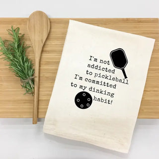 "I'm Not Addicted to Pickleball...I'm Committed to My Dinking Habit" Kitchen Towel