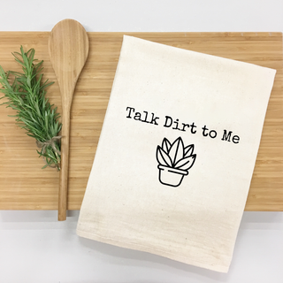 "Talk Dirt to Me" Kitchen Towel