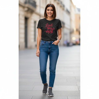 Love You Most T-Shirt