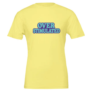 Overstimulated Send Help T-Shirt