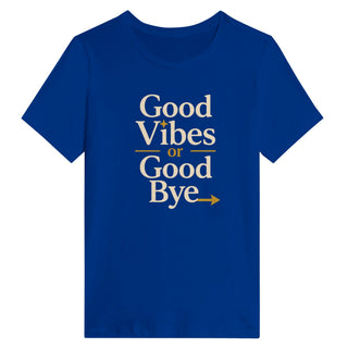 Good Vibes Or Good Bye Energy Check T-Shirt