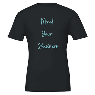Seriously Mind Your Business T-Shirt