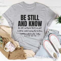 Be Still And Know Be Still And Know That I Am God Tee