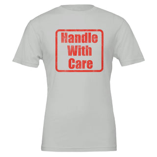 Be Gentle Handle With Care Tee