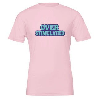 Overstimulated Send Help T-Shirt