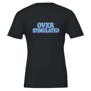 Overstimulated Send Help T-Shirt