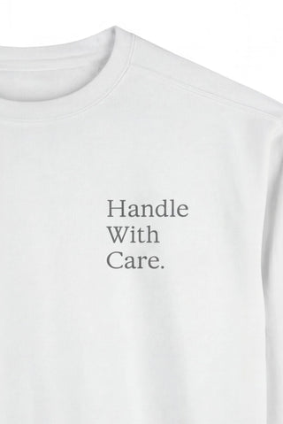 Handle With Care Sweatshirt