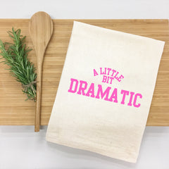 "A Little Bit Dramatic" - Regina George Mean Girls - Kitchen Towel