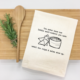 "You never know how little self-control you have until the chips & salsa show up." Kitchen Towel