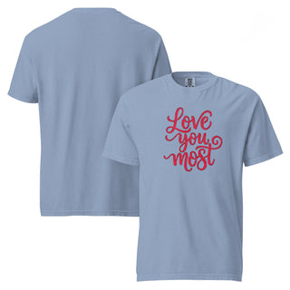 Love You Most T-Shirt